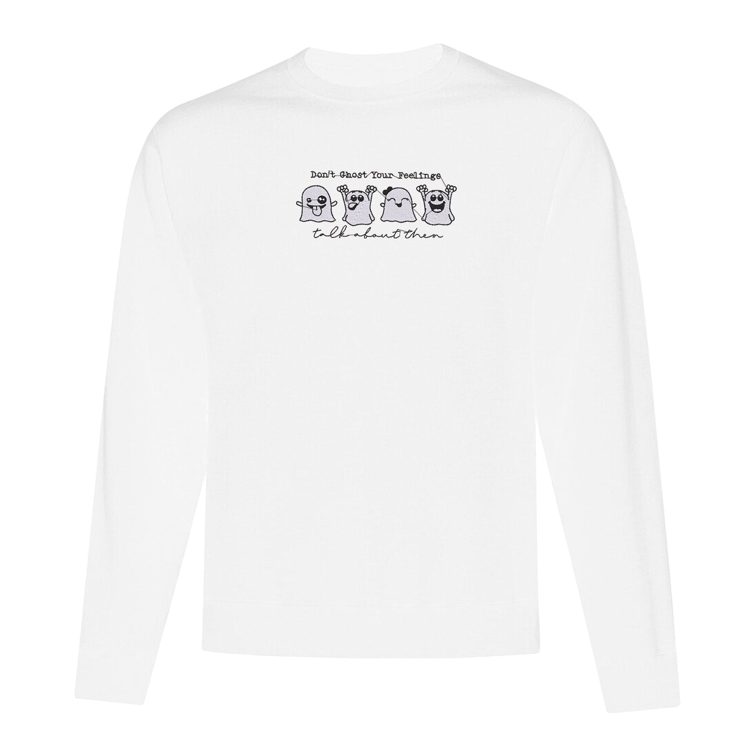 crewneck blanc avec une broderie de 4 petits fantômes avec la citation don't ghost your feelings, talk about them