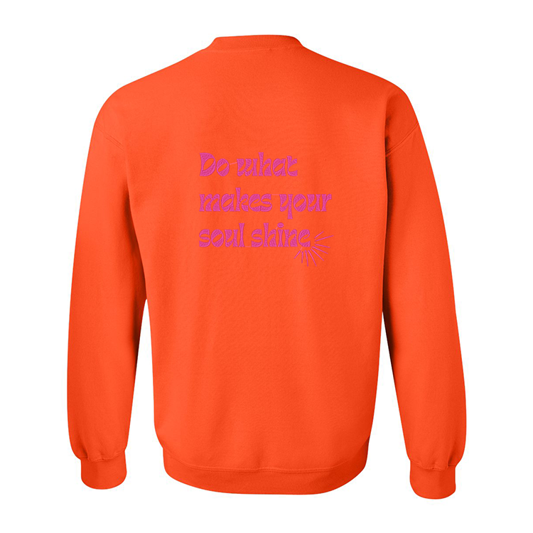 crewneck orange do what makes your soul shine brodé en rose