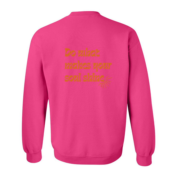 crewneck rose foncé brodé dans le dos do what makes your soul shine