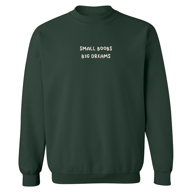 crewneck vert foret small boobs big dreams brodé en blanc