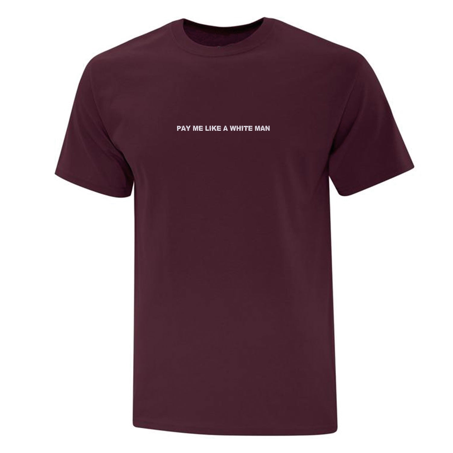 t-shirt à manches courtes bourgogne avec une broderie féministe écrit "pay me like a white man" en blanc