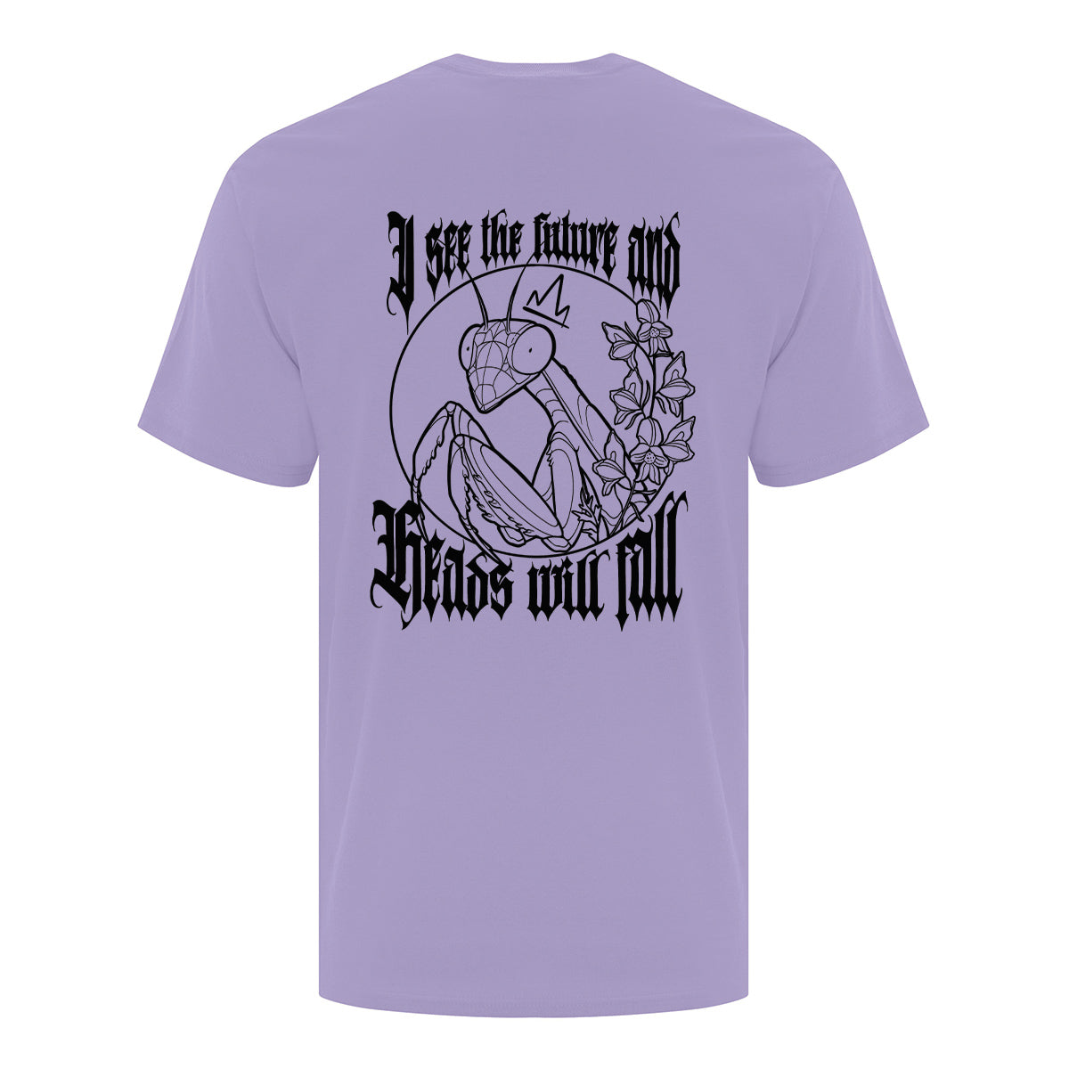 t-shirt à manches courtes lavande vu de dos avec une impression 14" en noir avec une mante religieuse, des fleurs et une citation "I see the future and heads will fall"