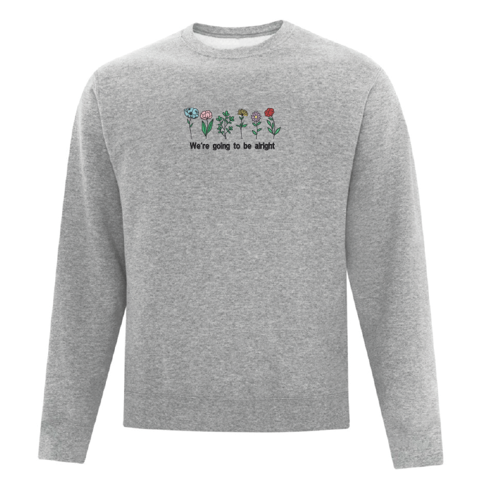 Crewneck We're Going To Be Alright