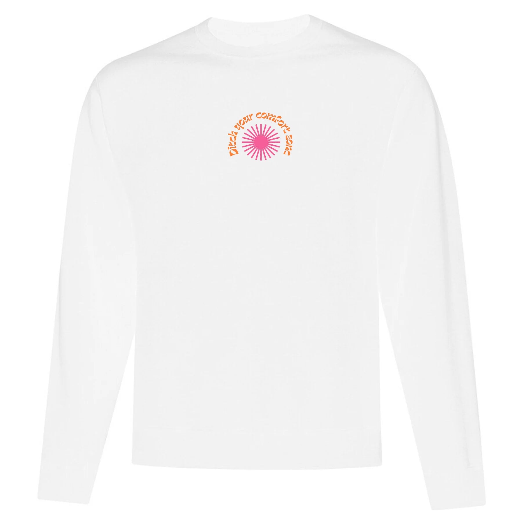 crewneck blanc ditch your comfort zone brodé en orange et rose