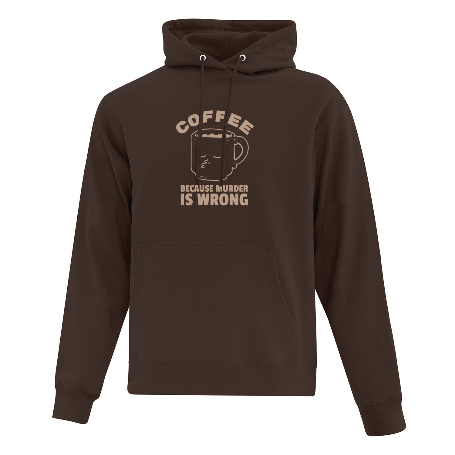 coton ouaté à capuchon brun foncé ayant un imprimé d'une tasse et de la phrase "coffee because murder is wrong" en beige